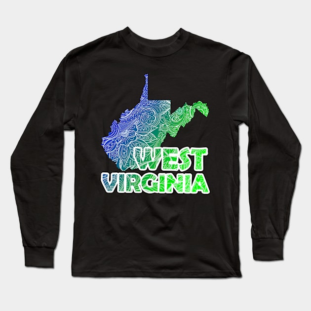 Colorful mandala art map of West Virginia with text in blue and green Long Sleeve T-Shirt by Happy Citizen